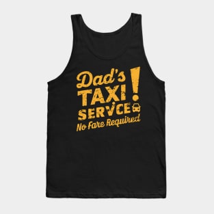 Dad's Taxi Service No Fare Required Tank Top